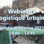 Webinaire Logistique urbaine n°2