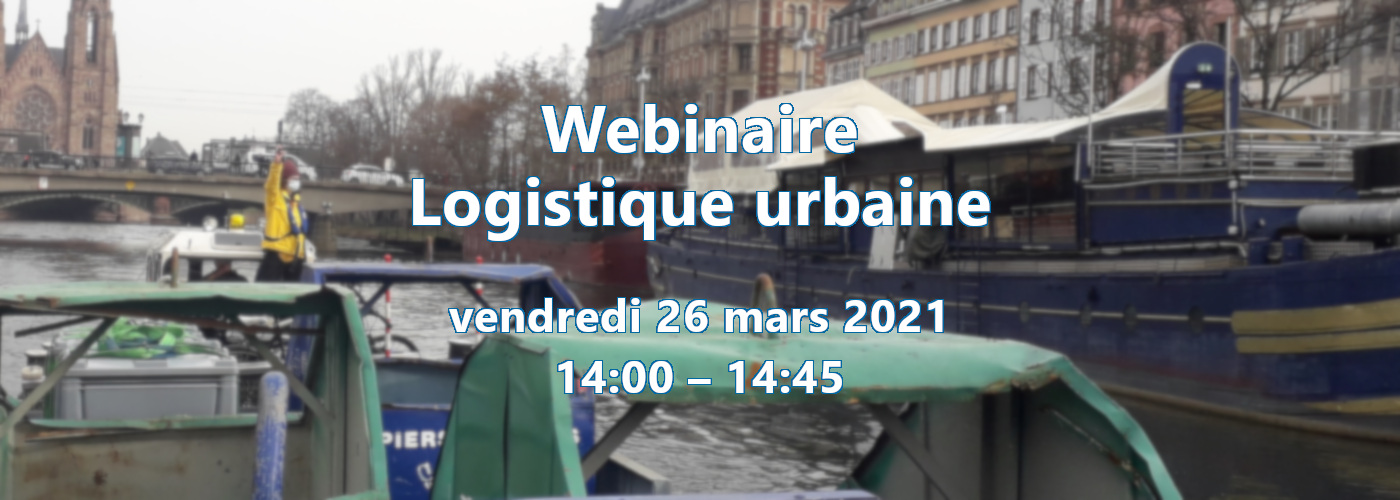 Webinaire Logistique urbaine n°2 le 26/03 à 14:00