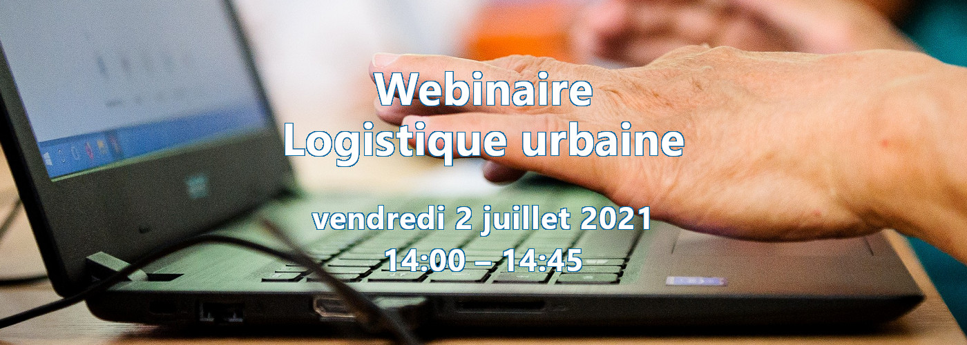 Webinaire Logistique urbaine n°5 le 02/07 à 14:00